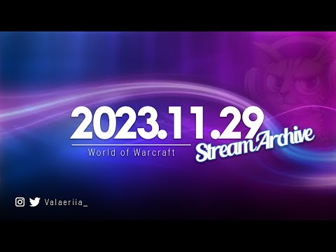 Stream Archive: 2023.11.29 - World of Warcraft