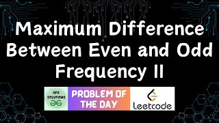 Download the video "#570 Maximum Difference Between Even and Odd Frequency II | Leetcode POTD |GFG Solutions |11-06-2025"