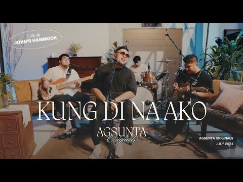 Kung 'Di Na Ako | (c) Agsunta | Live Performance Video
