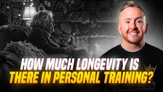 How Much Longevity Is There In Personal Training?