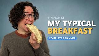 My typical breakfast – Complete beginner French (Comprehensible Input)