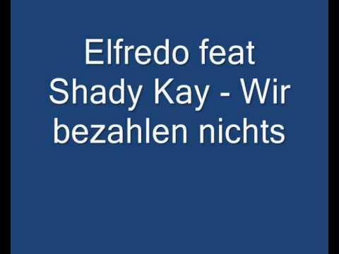 Elfredo feat Shady Kay - Wir bezahlen nichts (2011)