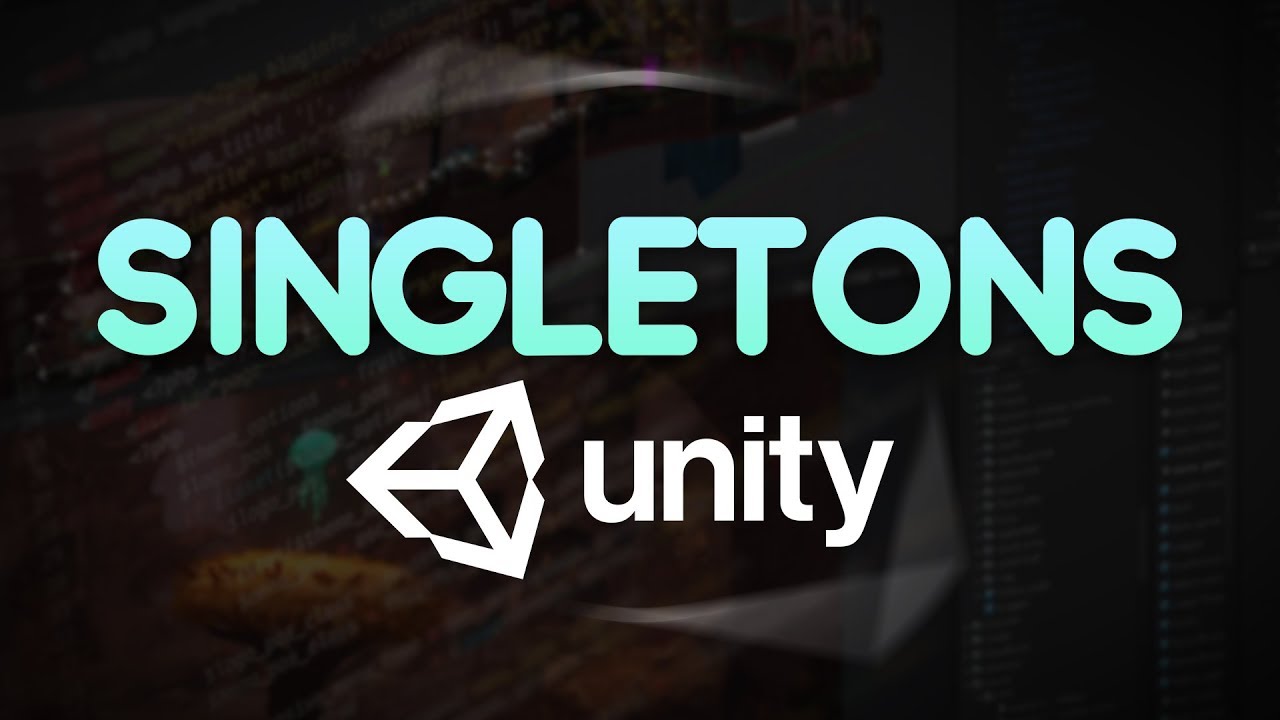 Singletons In Unity - In Depth Overview Of Singletons - Unity Game Manager Tutorial