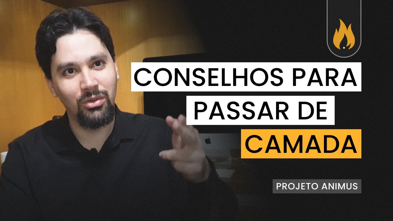 Conselhos para passar de Camada [Camadas da Personalidade]