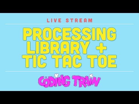 Live Stream #181: Processing Library + Tic Tac Toe