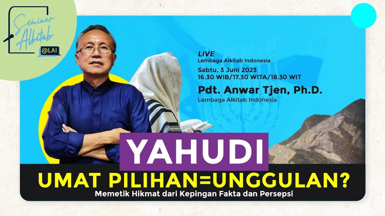 YAHUDI: UMAT PILIHAN=UNGGULAN?  |  Pdt. Anwar Tjen, Ph.D.