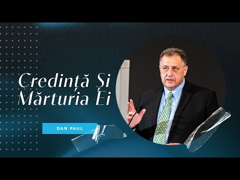 Credință Și Mărturia Ei | Dan Paul