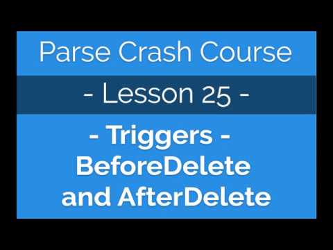 Parse Crash Course #25 -How to use the triggers beforeDelete and afterDelete to run cloud functions