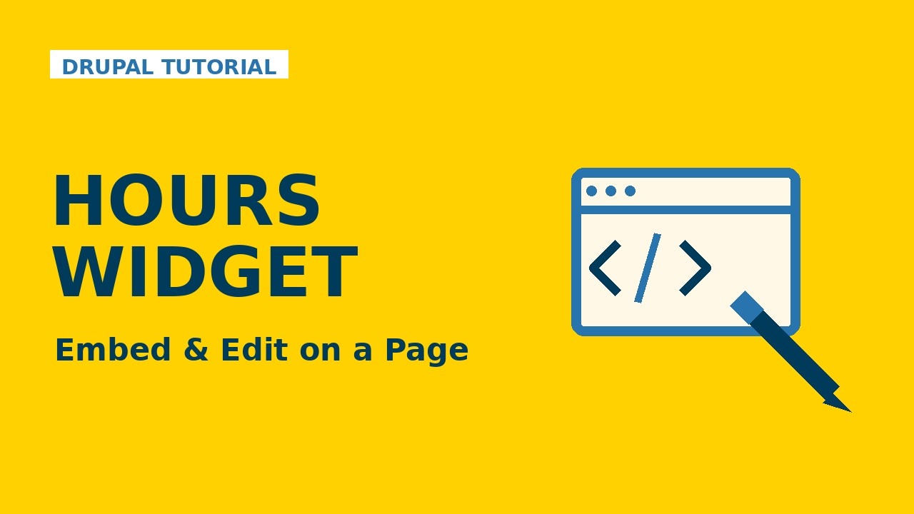 Drupal Tutorial: Embed and edit the Hours Widget