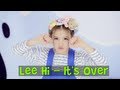 Lee Hi "It's Over" 
