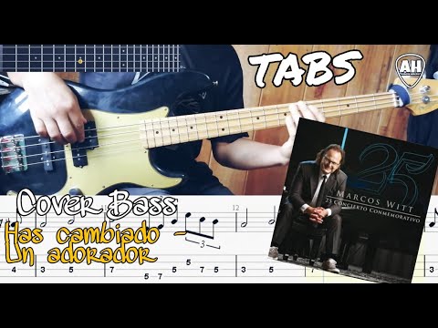 HAS CAMBIADO - UN ADORADOR, MARCOS WITT |  BASS COVER + TABS | anders heredia