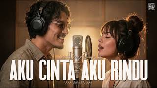 Download lagu Nurul & Ajai • Aku Cinta Aku Rindu (Duet Cover) • Soul Ballad Version mp3