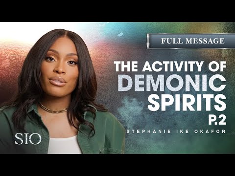 The Activity of Demonic Spirits - Stephanie Ike Okafor