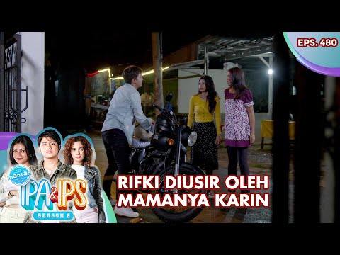 Rifki Diusir Oleh Mamanya Karin - Mantan Ipa & Ips | Eps. 480 | Part (2/6)
