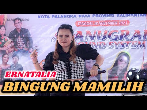 BINGUNG MAMILIH - Voc. Ernatalia - Nampayah Ije Aduh Akai Kakena - Live Music Panggung - LAGU DAYAK