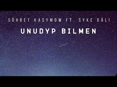 Sohbet Kasymow ft Syke Dali  - Unudyp bilmen.  Official clip.