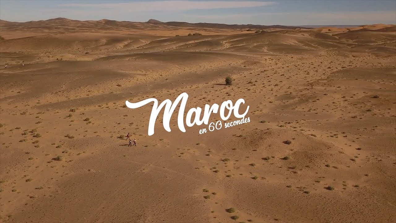 Le Maroc en 60 secondes!