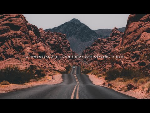 X Ambassadors - Don't Stay (Lyrics/Lyric Video)
