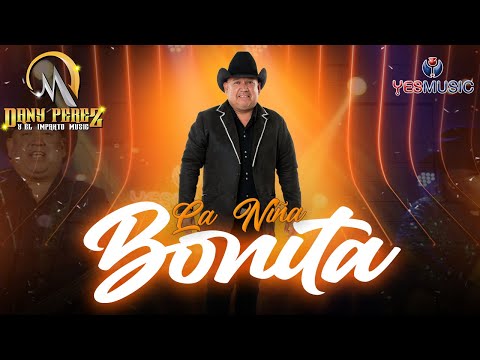 Dany Perez Y El Impakto Music "La Niña Bonita" (Video Oficial)