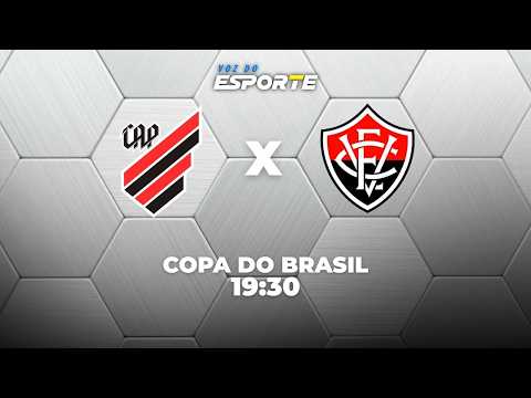 ATHLETICO-PR X VITÓRIA - AO VIVO | COPA DO BRASIL – 03/08/2026