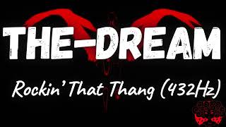 The-Dream - Rockin’ That Thang (432Hz)
