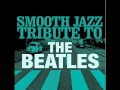 All You Need Is Love- The Beatles Smooth Jazz ...