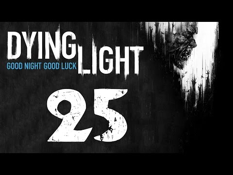 PEOPLE'S DEMANDS - Dying Light - Let's Play / Walkthrough / Gameplay - Part 25