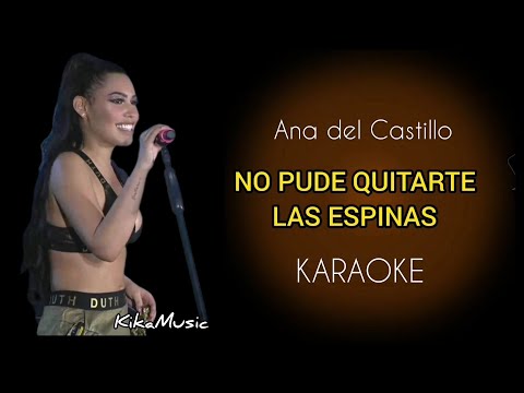 Yo no pude quitarte las espinas -  KARAOKE Ana del Castillo vallenato (original de Erick Escobar)