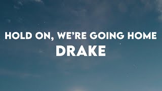 Drake - Hold On, We’re Going Home (Lyrics) ft. Majid Jordan