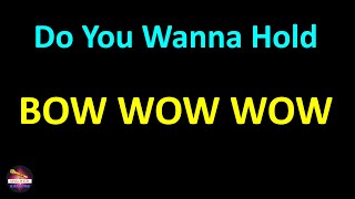 Bow Wow Wow - Do You Wanna Hold Me? (Lyrics version)