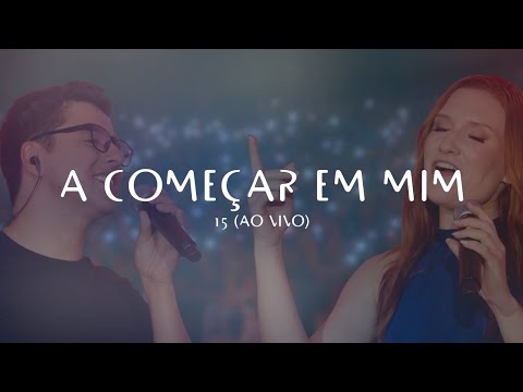 A COMEÇAR EM MIM | VOCAL LIVRE (Vídeo oficial - 15 "ao vivo")
