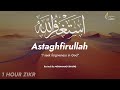 Unlocking Inner Peace The Power Of Astagfirullah Zikr One Hour Zikr Ultimate Zikr Series