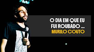 MURILO COUTO - EU FUI ROUBADO - STAND UP COMEDY