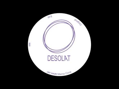 Jay Haze - Mama Coca (Edit) -  DESOLAT 005