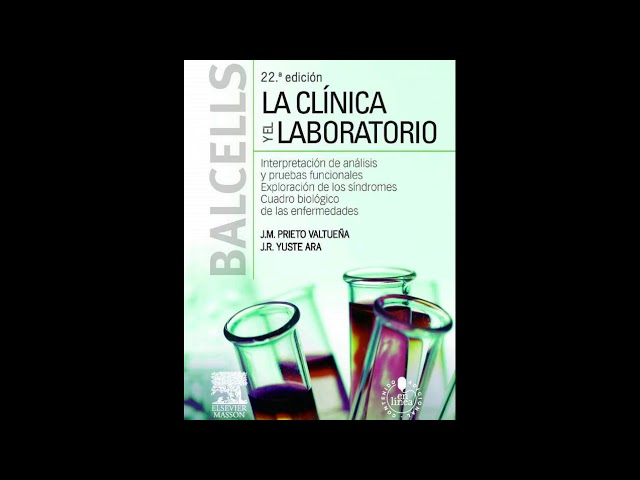 Vídeo relacionado con Balcells. La clínica y el laboratorio: Interpretación de análisis y pruebas funcionales. Exploración de los síndromes. Cuadro biológico de las enfermedades.