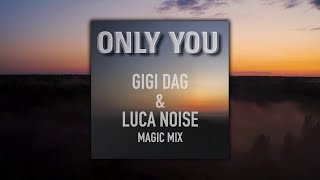 GIGI D'AGOSTINO, SAVAGE - ONLY YOU (GIGI DAG & LUCA NOISE MAGIC MIX) [Lyric Video]