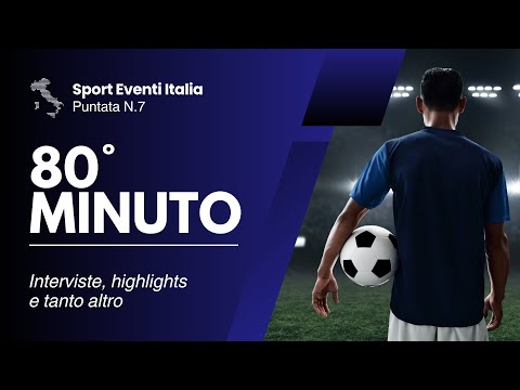 80° MINUTO - PUNTATA 7