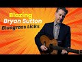 Blistering  Bluegrass Guitar Licks- Learn Bryan Sutton's Classic "Decision At Glady Fork"