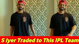 S Iyer Will Play for this IPL Team in IPL 2023