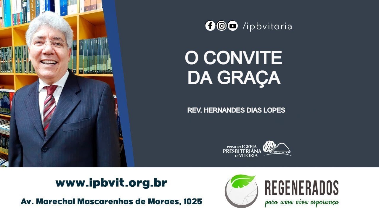 Culto matutino - Rev. Hernandes Dias Lopes Is. 55 - O convite da graça