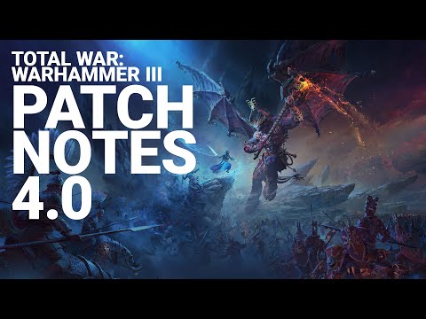 Total War: WARHAMMER III - Patch Notes 4.0