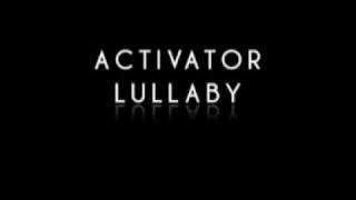 Activator - Lullaby (HQ)