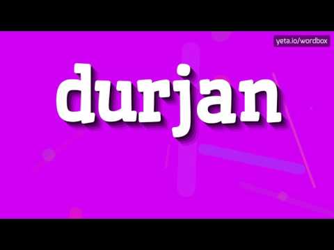 DURJAN - HOW TO PRONOUNCE IT!?