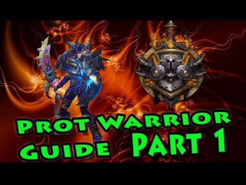 World Of Warcraft: MoP 5.4 Protection Warrior Guide Pt. 1/2