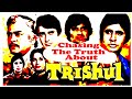 Chasing The Truth About Trishul 1978 Film Amitabh Bachchan Trishul 1978