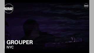 Grouper Boiler Room NYC Live Set