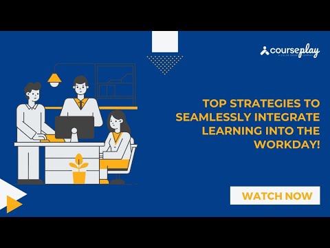 Top Strategies to Seamlessly Integrate Learning Into the Workday!