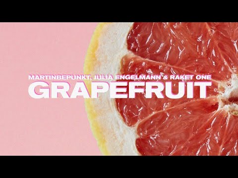 MartinBepunkt, Julia Engelmann & Raket One - Grapefruit (Shuffle Mix)