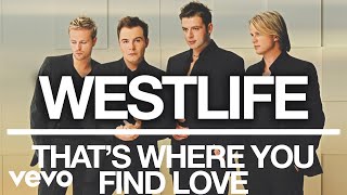 Westlife - That&#39;s Where You Find Love (Official Audio)