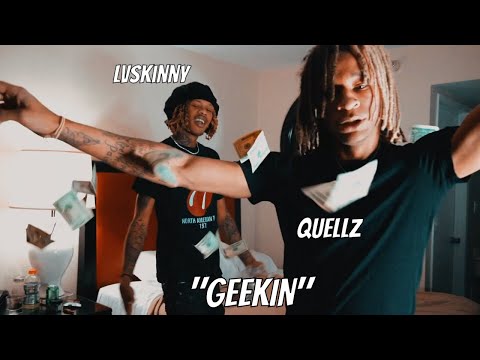 Quellz Ft. LVSkinny - Geekin (Official Music Video)